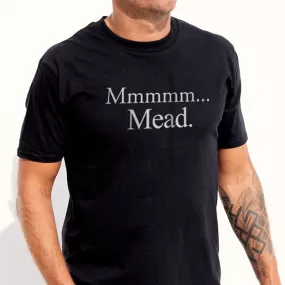 Mmmmm... Mead. T-Shirt